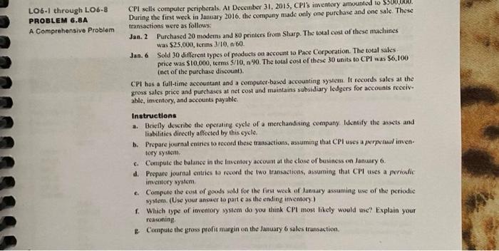 LO6-1 through LO6-8 PROBLEM 6.8A A Comprehensive Problem CPI sells computer peripherals.