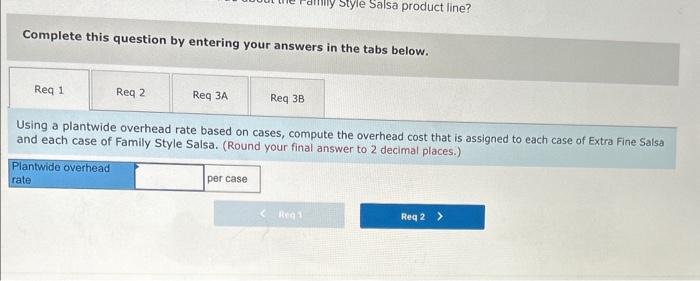 below.] Sara's Salsa Company produces its condiments in two types: Extra Fine
