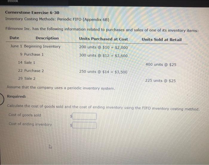 eBook Cornerstone Exercise 6-30 Inventory Costing Methods: Periodic FIFO (Appendix 6B) Filimonov