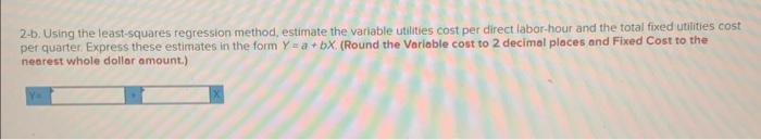 utilities cost is a mixed cost, and he is attempting to find