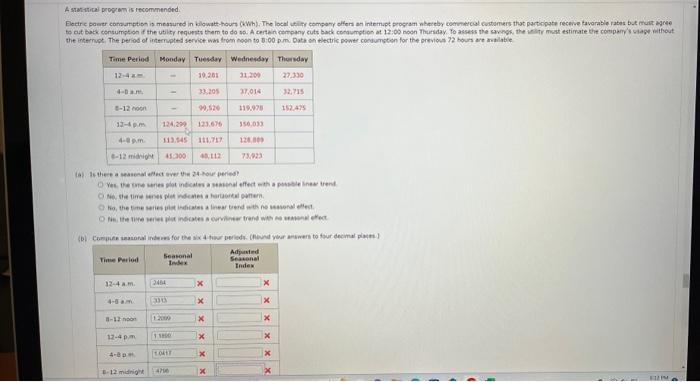 A statistical program is recommended. Electric power consumption is measured in kilowatt-hours