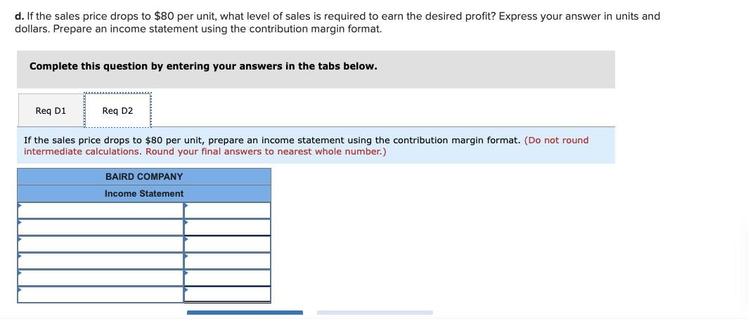 [The following information applies to the questions displayed below.] Baird Company makes