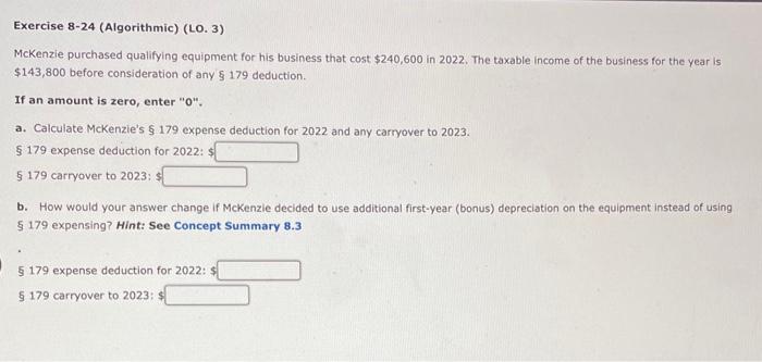 Exercise 8-24 (Algorithmic) (LO. 3) McKenzie purchased qualifying equipment for his business