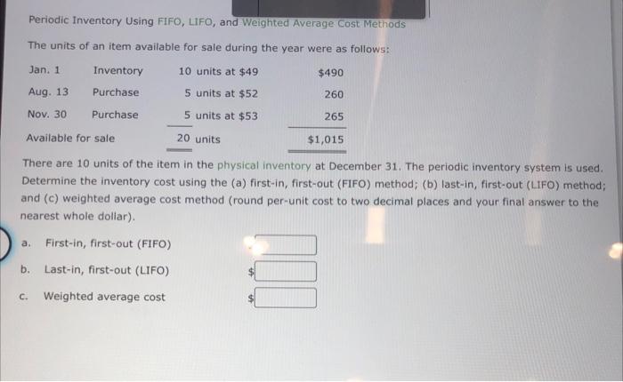 Periodic Inventory Using FIFO, LIFO, and Weighted Average Cost Methods The units