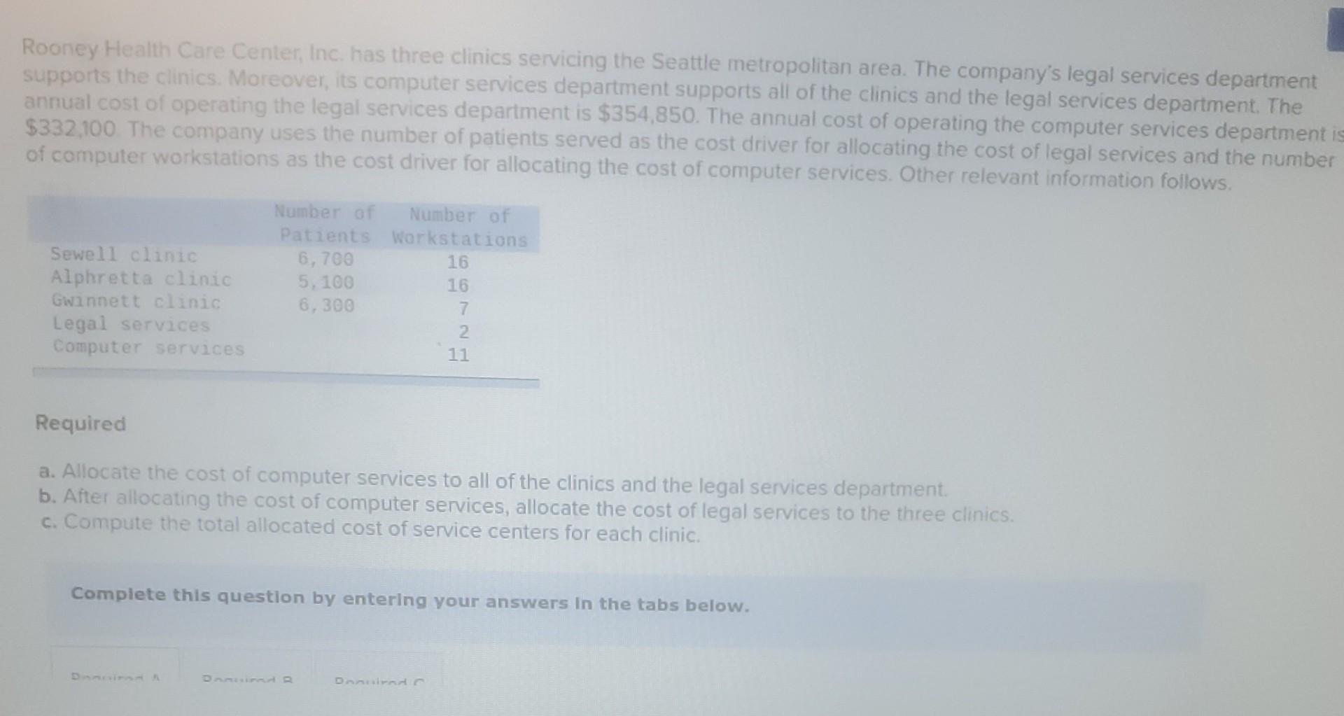 services, allocate the cost of legal services to the three clinics. (Do