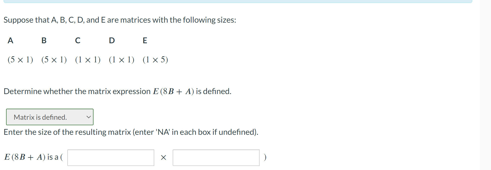 Suppose that A, B, C, D, and E are matrices with the