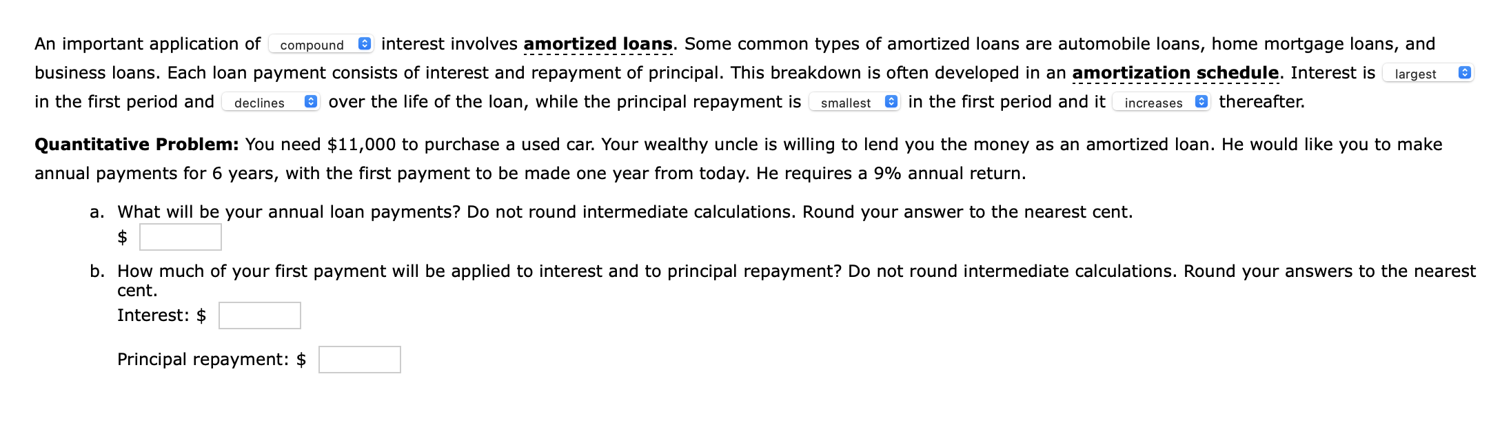 An important application of compound compound interest involves amortized loans. Some common