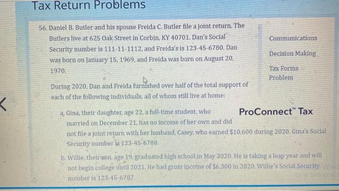 < Tax Return Problems 56. Daniel B. Butler and his spouse Freida