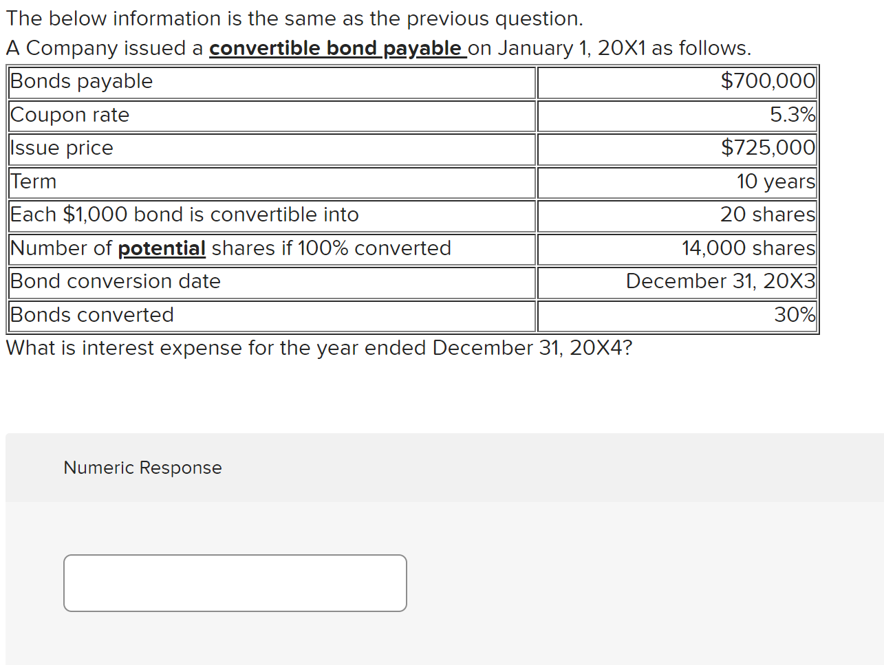 The below information is the same as the previous question. A Company