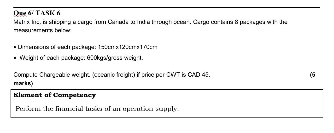 Que 6/ TASK 6 Matrix Inc. is shipping a cargo from Canada