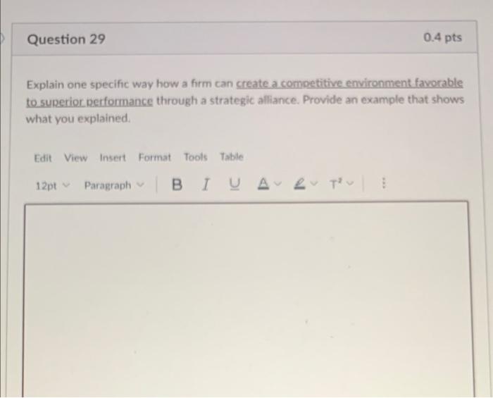 Question 29 0.4 pts Explain one specific way how a firm can