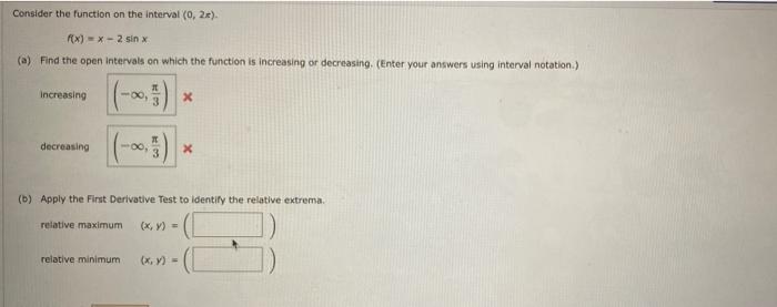 Consider the function on the interval (0, 2). f(x)=x-2 sin x (a)