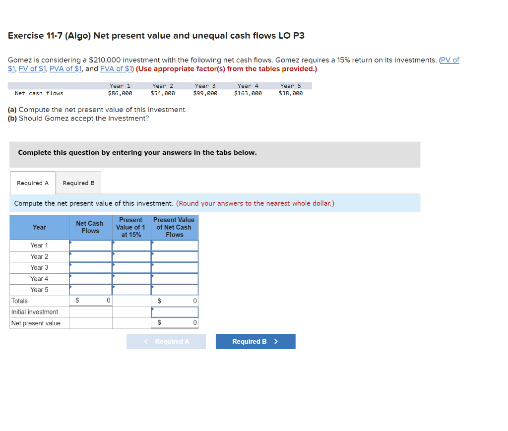 Exercise 11-7 (Algo) Net present value and unequal cash flows LO P3