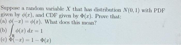 Suppose a random variable X that has distribution N(0, 1) with PDF