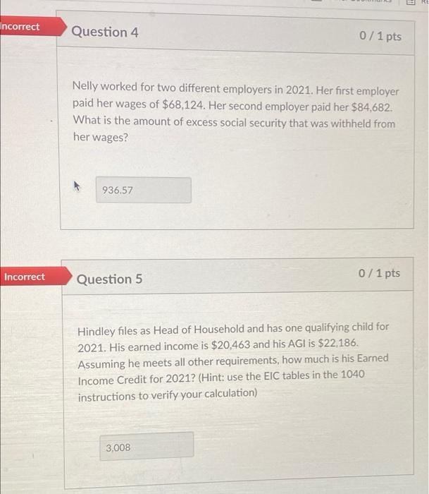 Incorrect Question 4 0/1 pts Nelly worked for two different employers in