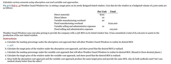 Calculate various amounts using absorption-cost and variable-cost approaches. P9.47A (LO 3, 4)