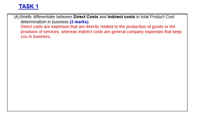 TASK 1 (A) Briefly differentiate between Direct Costs and Indirect costs in