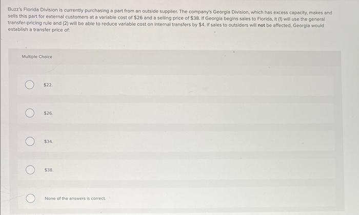 Buzz's Florida Division is currently purchasing a part from an outside supplier.