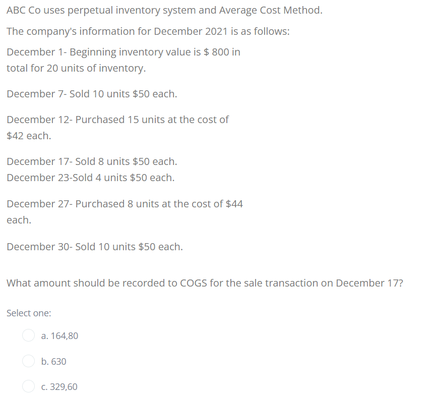 ABC Co uses perpetual inventory system and Average Cost Method. The company's