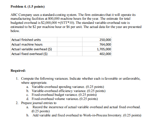 Problem 4. (1.5 points) ABC Company uses a standard-costing system. The firm