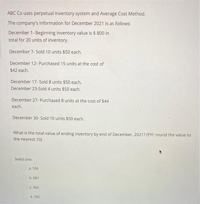 ABC Co uses perpetual inventory system and Average Cost Method. The company's