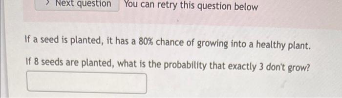 > Next question You can retry this question below If a seed