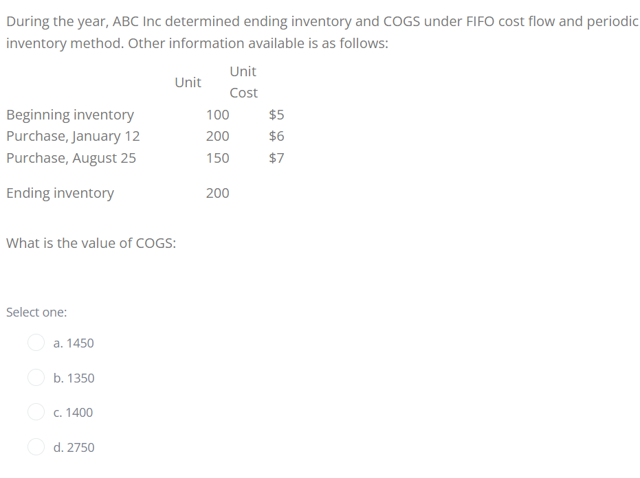 During the year, ABC Inc determined ending inventory and COGS under FIFO