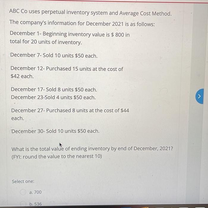 ABC Co uses perpetual inventory system and Average Cost Method. The company's