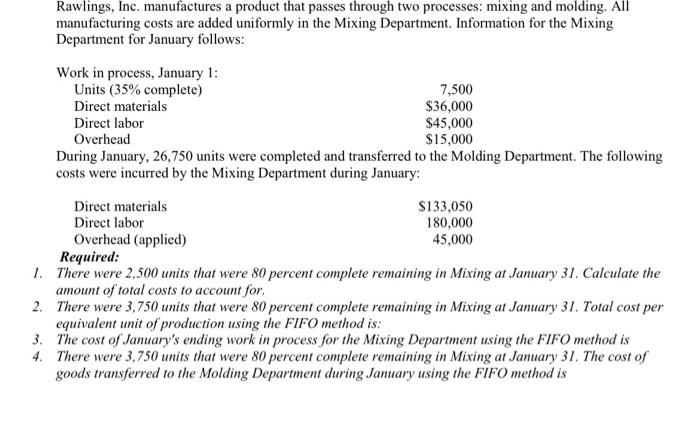 Rawlings, Inc. manufactures a product that passes through two processes: mixing and