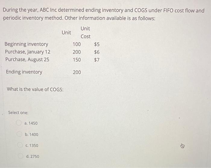 During the year, ABC Inc determined ending inventory and COGS under FIFO