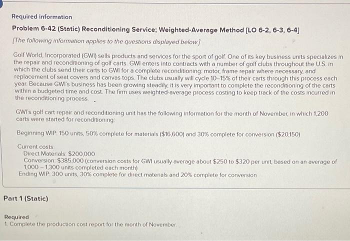 Required information Problem 6-42 (Static) Reconditioning Service; Weighted-Average Method [LO 6-2, 6-3,