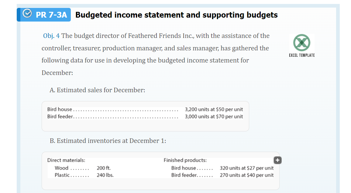 PR 7-3A Budgeted income statement and supporting budgets Obj. 4 The budget