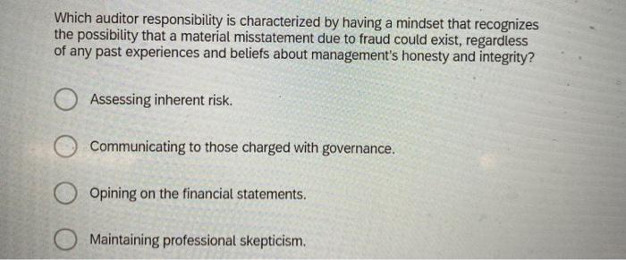 Which auditor responsibility is characterized by having a mindset that recognizes the
