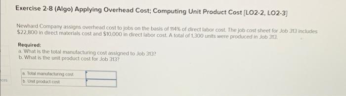 ces Exercise 2-8 (Algo) Applying Overhead Cost; Computing Unit Product Cost [LO2-2,