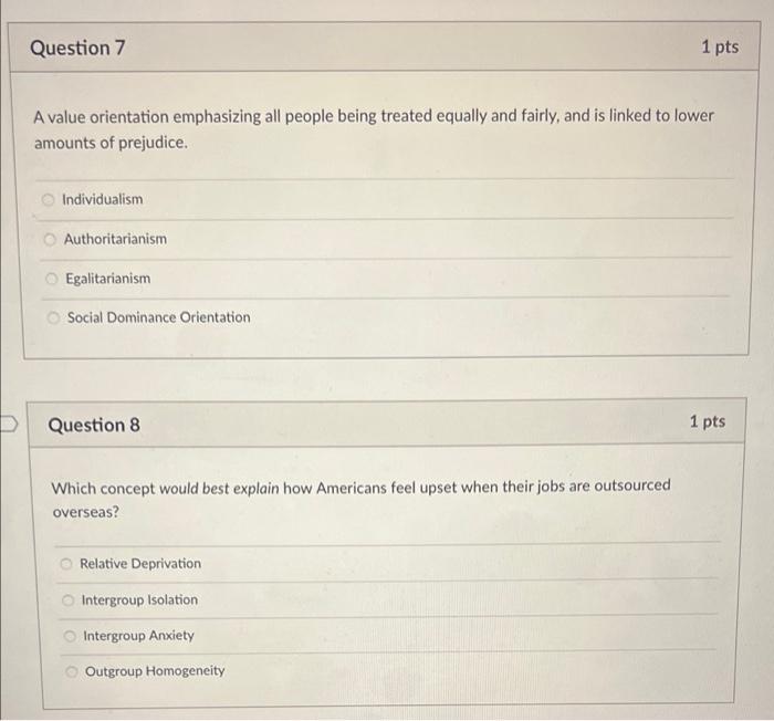 Question 7 1 pts A value orientation emphasizing all people being treated