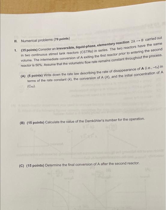II. Numerical problems (70 points) 1. (35 points) Consider an irreversible, liquid-phase,