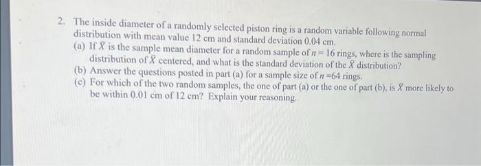 2. The inside diameter of a randomly selected piston ring is a