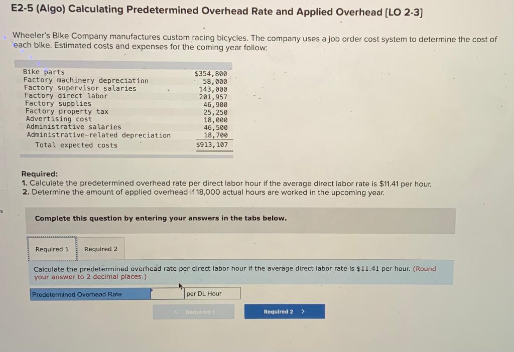 5 E2-5 (Algo) Calculating Predetermined Overhead Rate and Applied Overhead [LO 2-3]