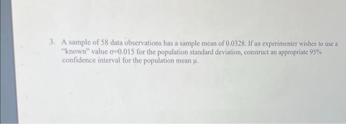 3. A sample of 58 data observations has a sample mean of