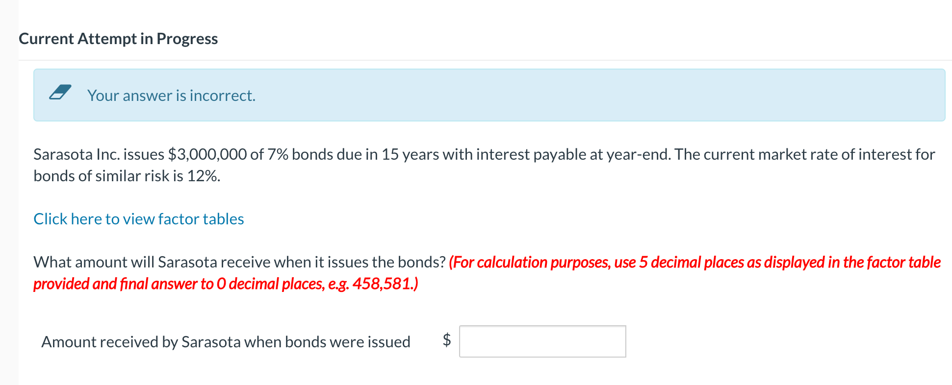 Current Attempt in Progress Your answer is incorrect. Sarasota Inc. issues $3,000,000