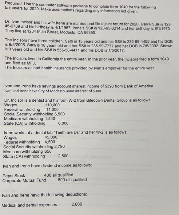 Required: Use the computer software package to complete form 1040 for the