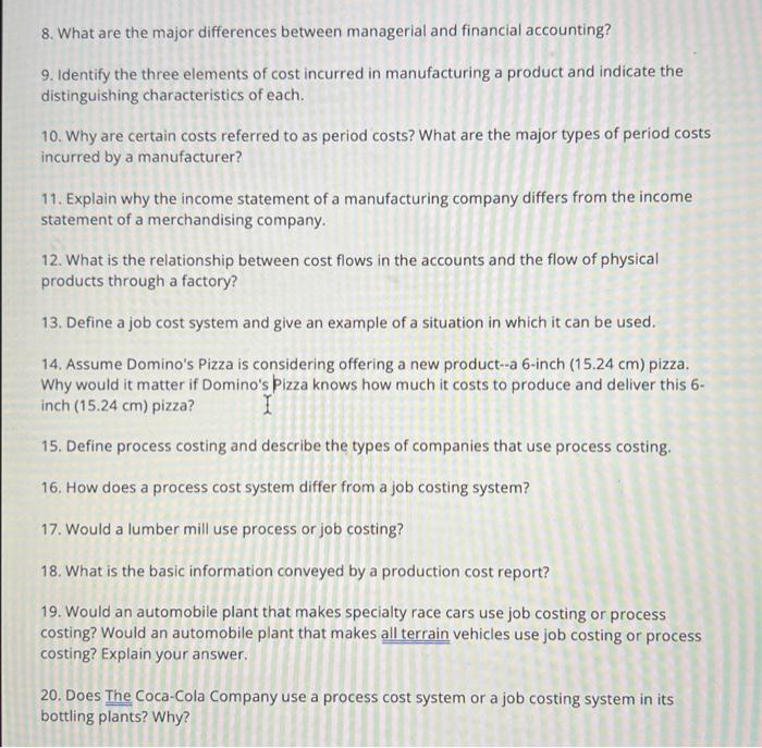 8. What are the major differences between managerial and financial accounting? 9.