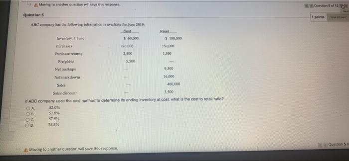 Moving to another question will save this response. Question 5 ABC company