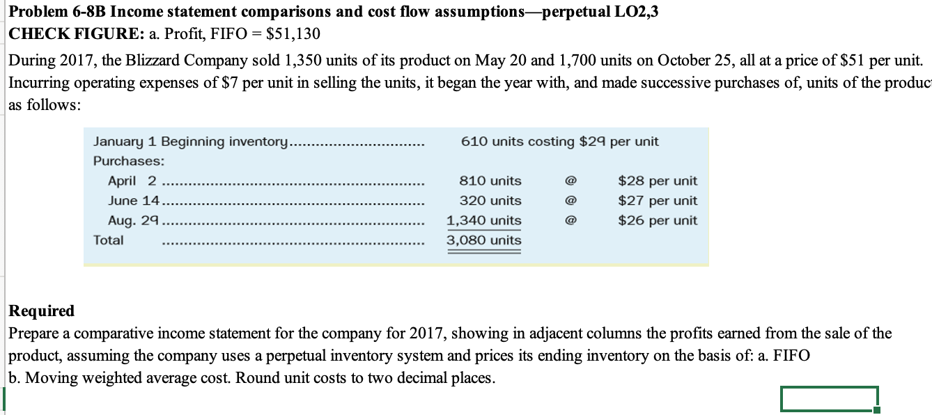 Problem 6-8B Income statement comparisons and cost flow assumptionsperpetual LO2,3 CHECK FIGURE: