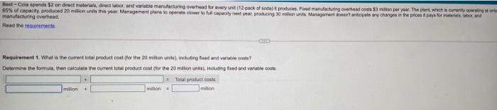 Bost-Cola spends $2 on direct materials, direct labor, and variable manufacturing overhead