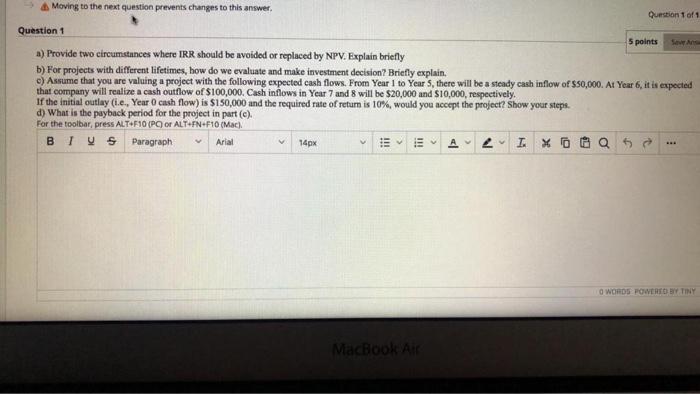 Moving to the next question prevents changes to this answer. Question 1