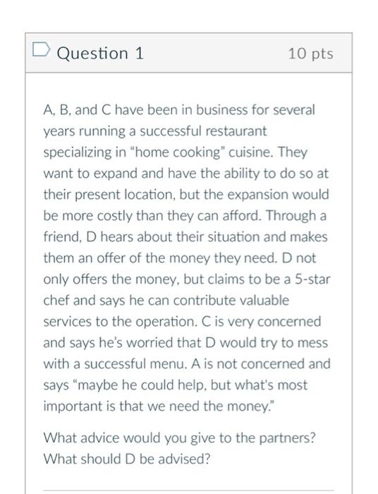 Question 1 10 pts A, B, and C have been in business