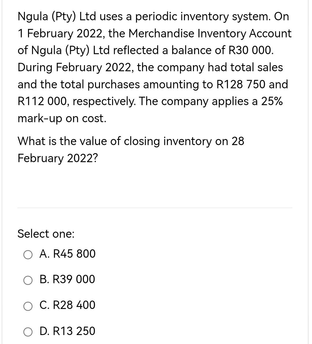 Ngula (Pty) Ltd uses a periodic inventory system. On 1 February 2022,