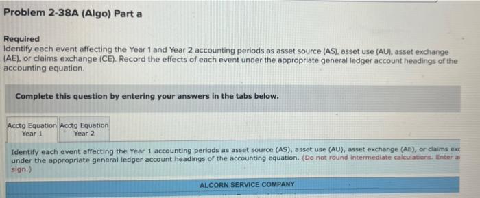 the questions displayed below.] Alcorn Service Company was formed on January 1,