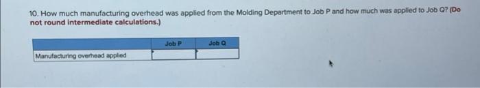 base in both departments 5. What is the total manufacturing cost assigned
